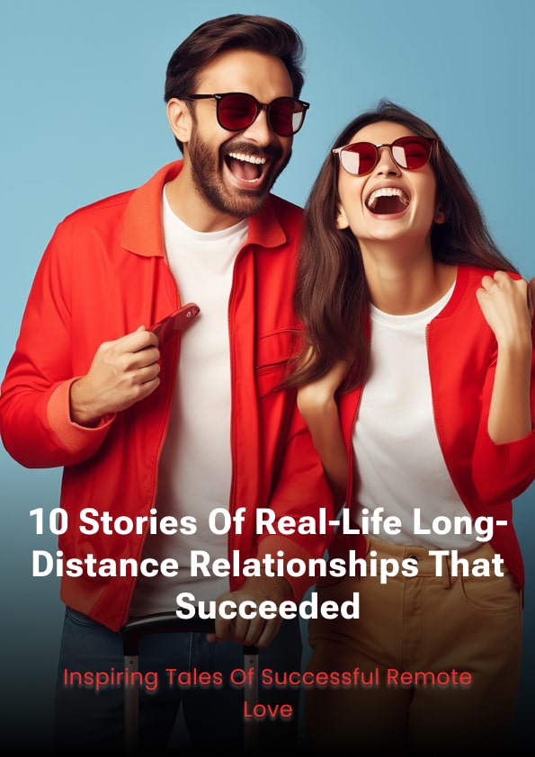 10 Stories of Real-Life Long-Distance Relationships That Succeeded